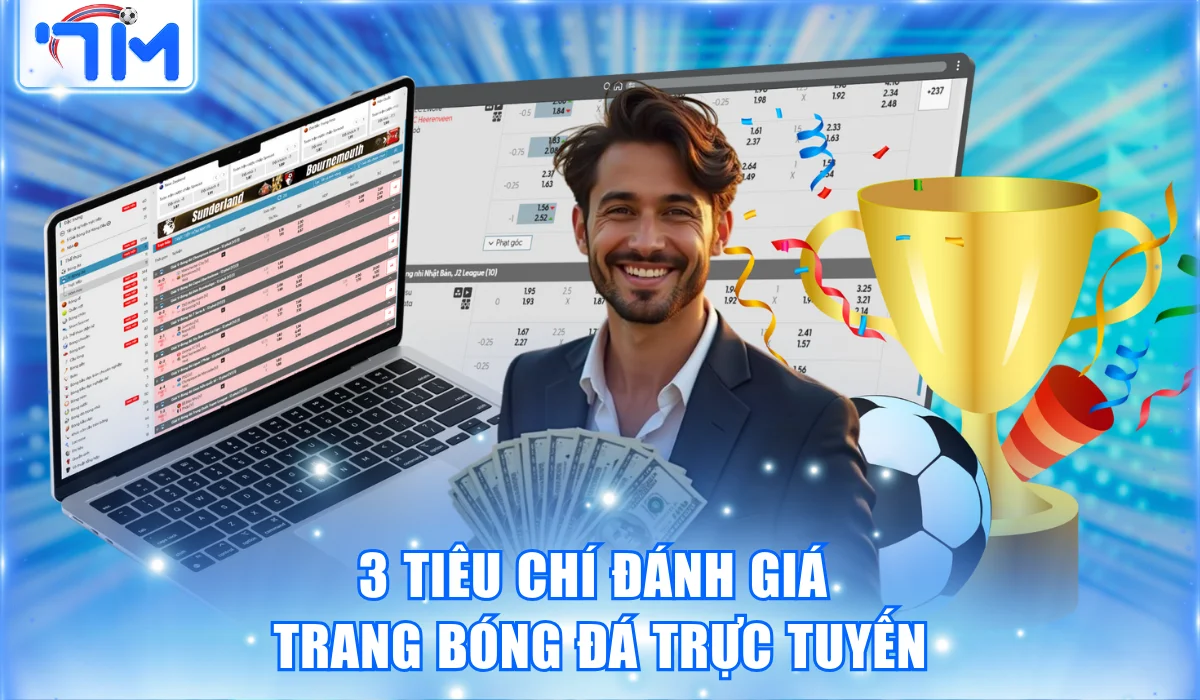 3 tiêu chí đánh giá trang bóng đá trực tuyến
