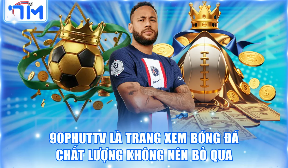 90PhutTV là trang xem bóng đá chất lượng không nên bỏ qua