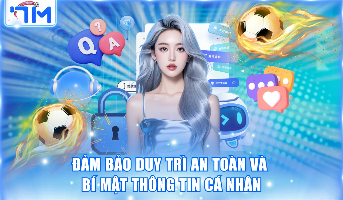 Đảm bảo duy trì an toàn và bí mật thông tin cá nhân
