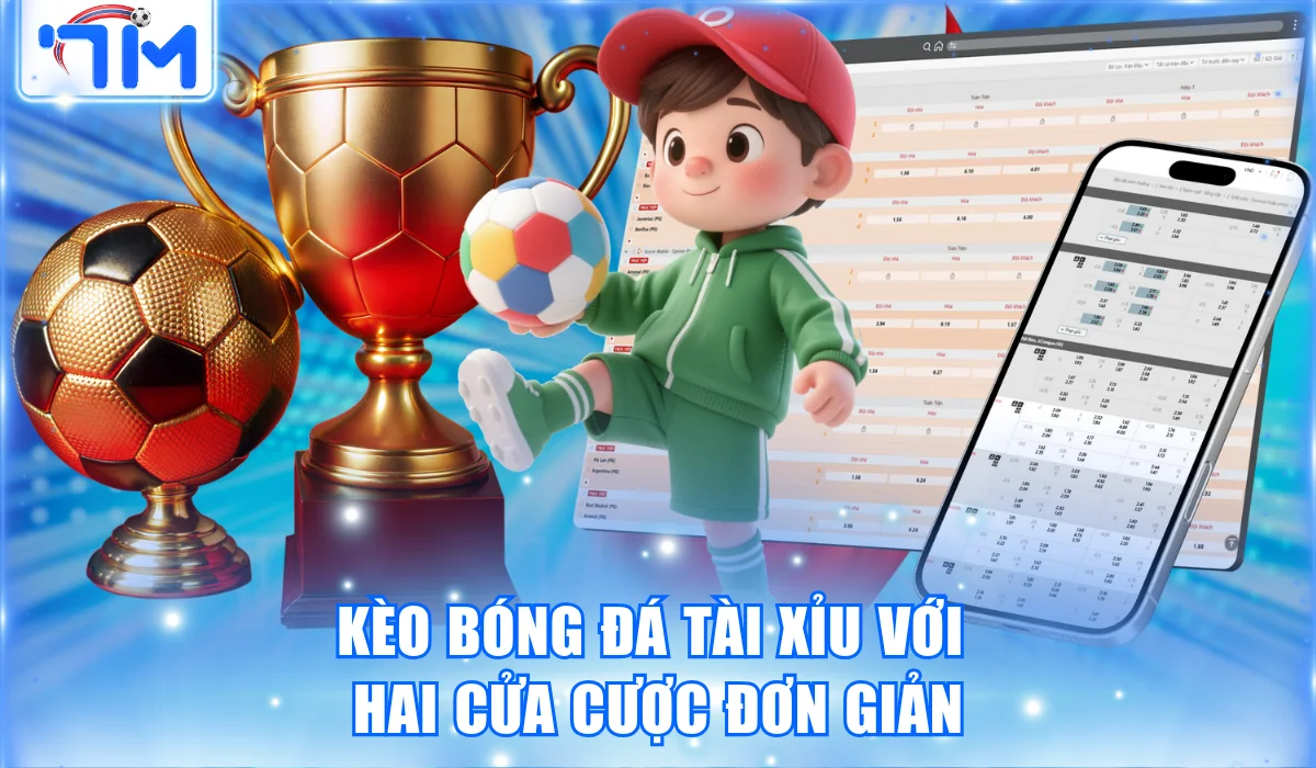 Chơi Cá Độ Bóng Đá Tài Xỉu | Chiến Thuật Đọc Vị Bảng Kèo 1 Kèo bóng đá Tài xỉu với hai cửa cược đơn giản