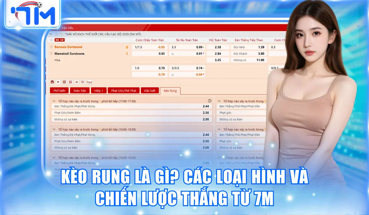 Kèo Rung Là Gì? Các Loại Hình Và Chiến Lược Thắng Từ 7M