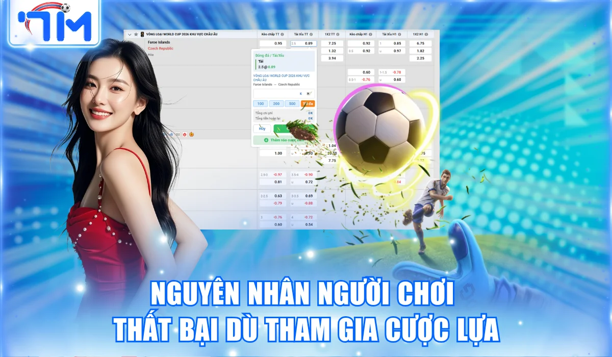 Kèo Lựa Là Gì? Cách Dự Đoán Cược Hiệu Quả Cao Từ 7M 3 Nguyên nhân người chơi thất bại dù tham gia cược lựa