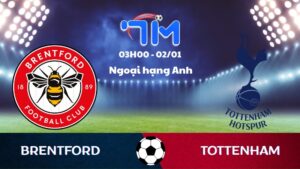 Soi kèo Brentford vs Tottenham hôm nay 02/01 | Vòng 19 Ngoại hạng Anh