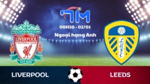 Soi kèo Liverpool vs Leeds