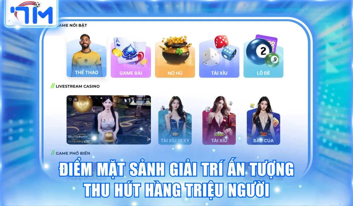 Điểm mặt sảnh giải trí ấn tượng thu hút hàng triệu người