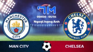 Soi kèo Man City vs Chelsea
