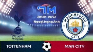 Soi kèo Tottenham vs Man City