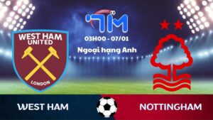Soi kèo West Ham vs Nottingham