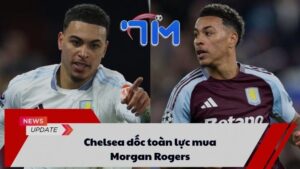 Chelsea dốc toàn lực mua Morgan Rogers