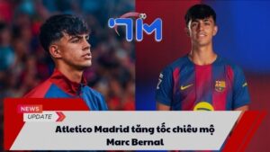 Atletico Madrid tăng tốc chiêu mộ Marc Bernal
