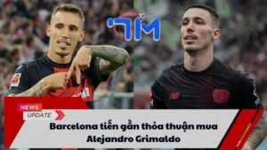 Barcelona tiến gần thỏa thuận mua Alejandro Grimaldo
