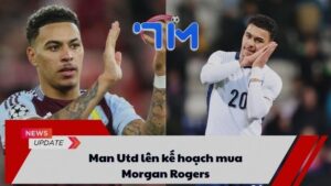 Man Utd lên kế hoạch mua Morgan Rogers