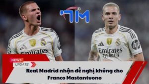 Real Madrid nhận đề nghị khủng cho Franco Mastantuono