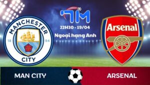 Soi kèo Man City vs Arsenal | 22h30 ngày 19/04 8 Soi kèo Man City vs Arsenal | 22h30 ngày 19/04