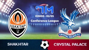 Soi kèo Shakhtar vs Crystal Palace | 02h00 ngày 01/05 7 Soi kèo Shakhtar vs Crystal Palace | 02h00 ngày 01/05